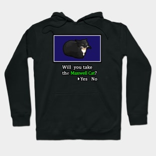 Will you take the Maxwell Cat? Hoodie